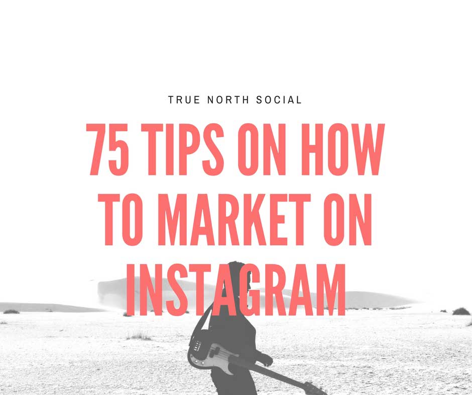 75 Tips on How to Market on Instagram Instagram Marketing