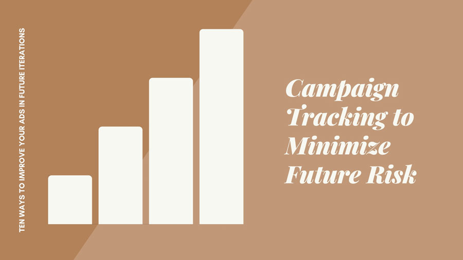 Campaign Tracking to Minimize Future Risk