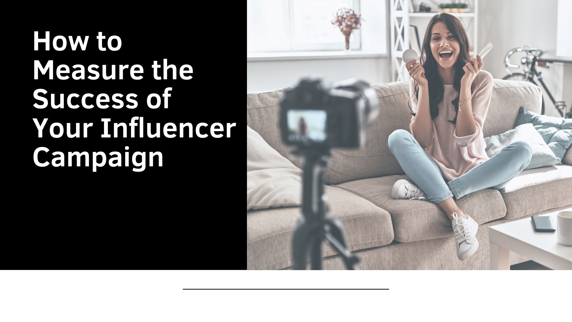 How to Measure the Success of Your Influencer Campaign