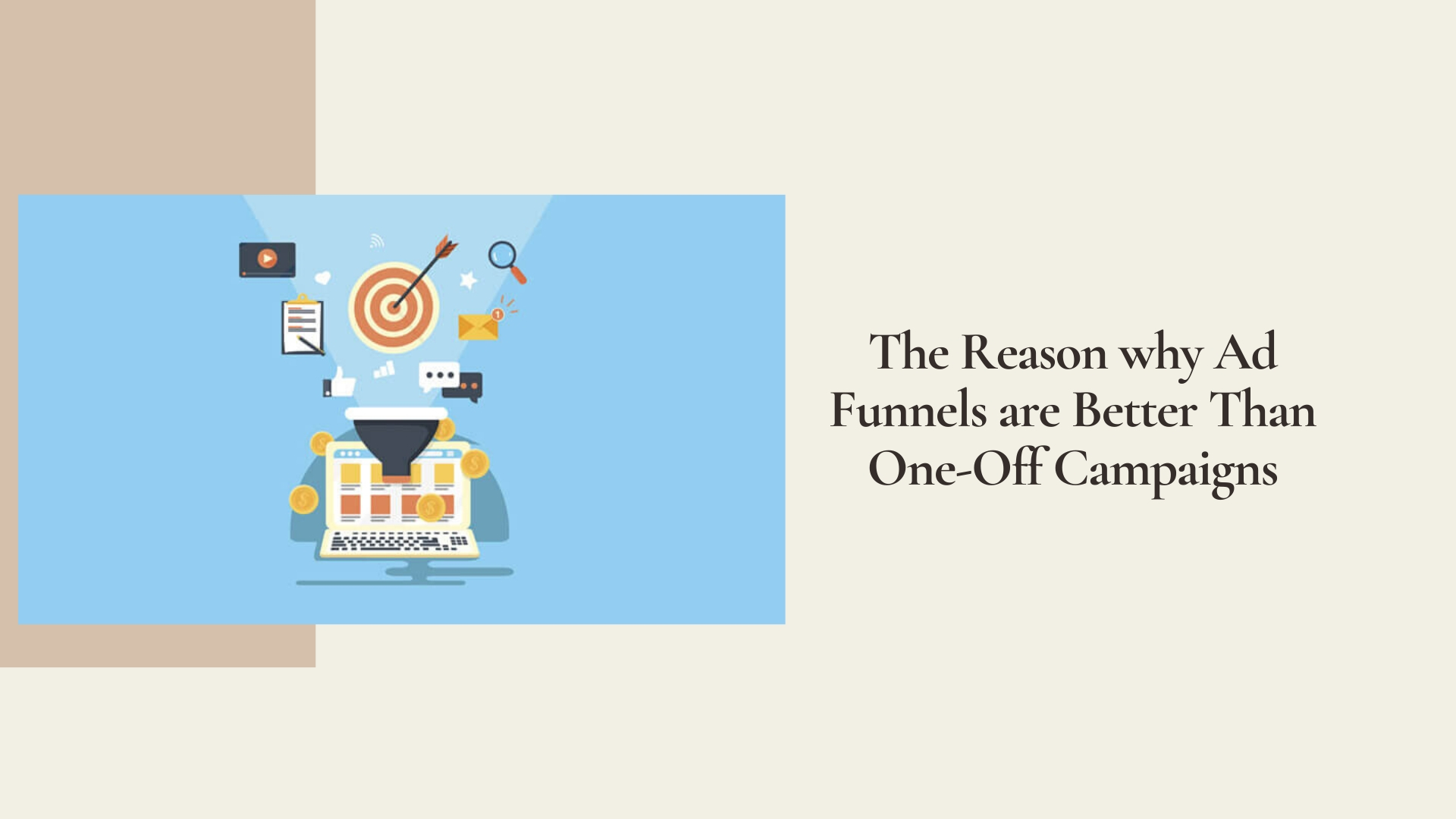 The Reason why Ad Funnels are Better Than One-Off Campaigns