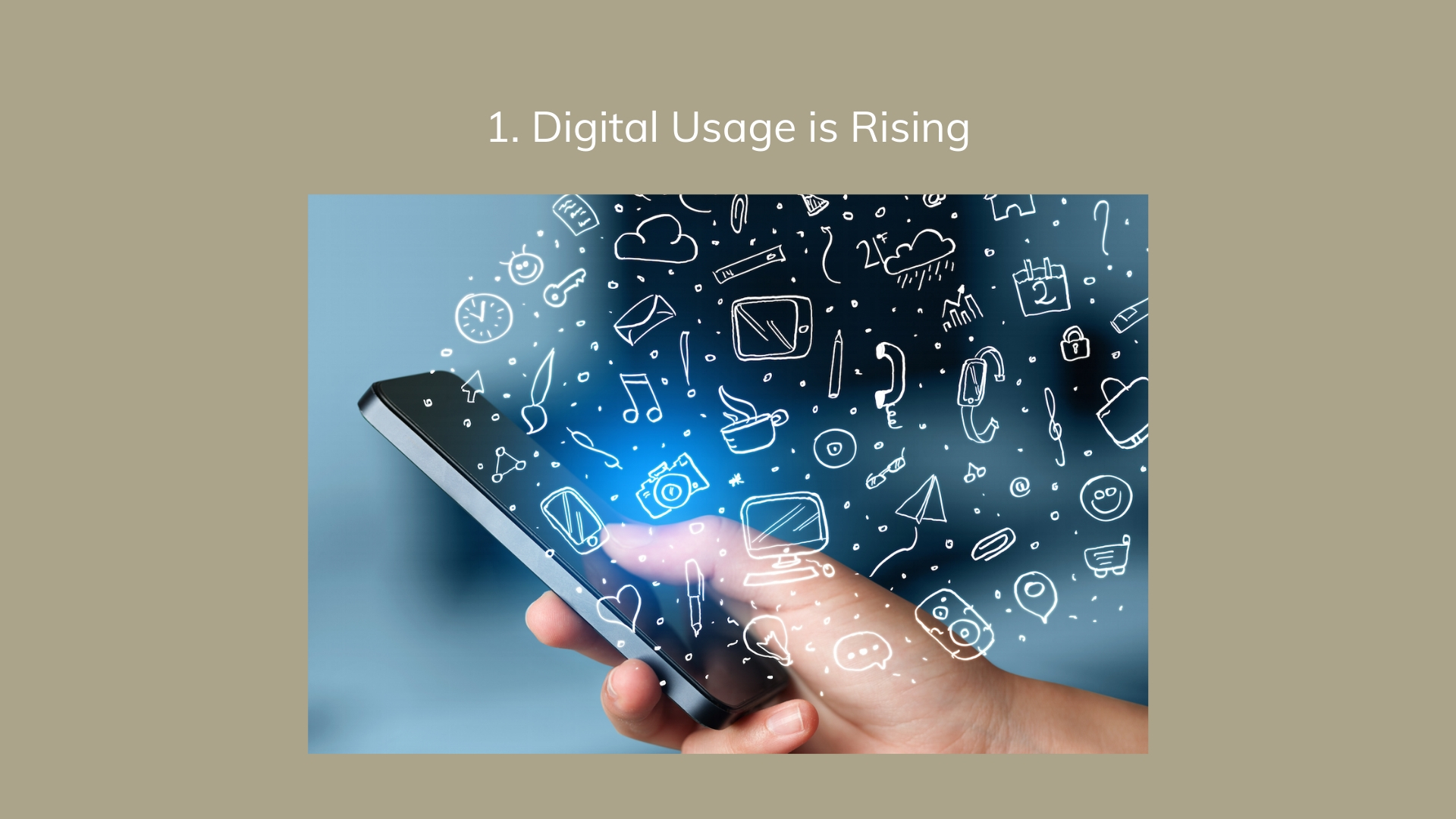 1. Digital Usage is Rising