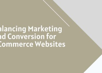 Balancing Marketing and Conversion for eCommerce Websites