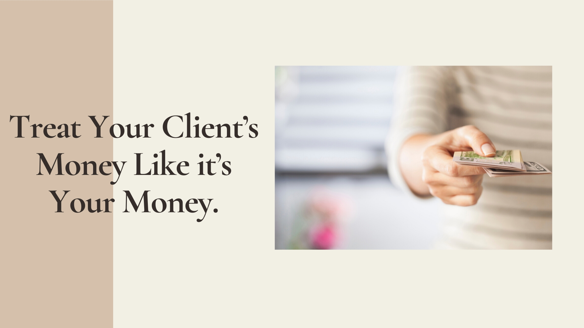 Treat Your Client’s Money Like it’s Your Money