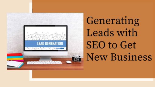 Generating Leads with SEO to Get New Business