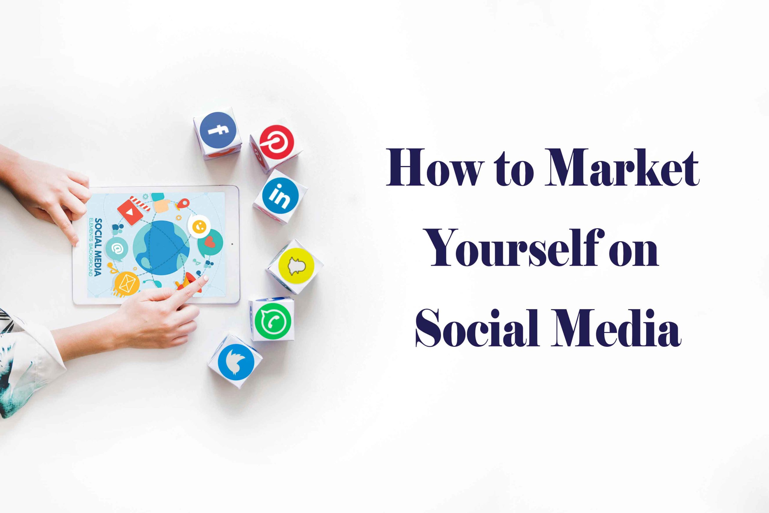 How to Market Yourself on Social Media