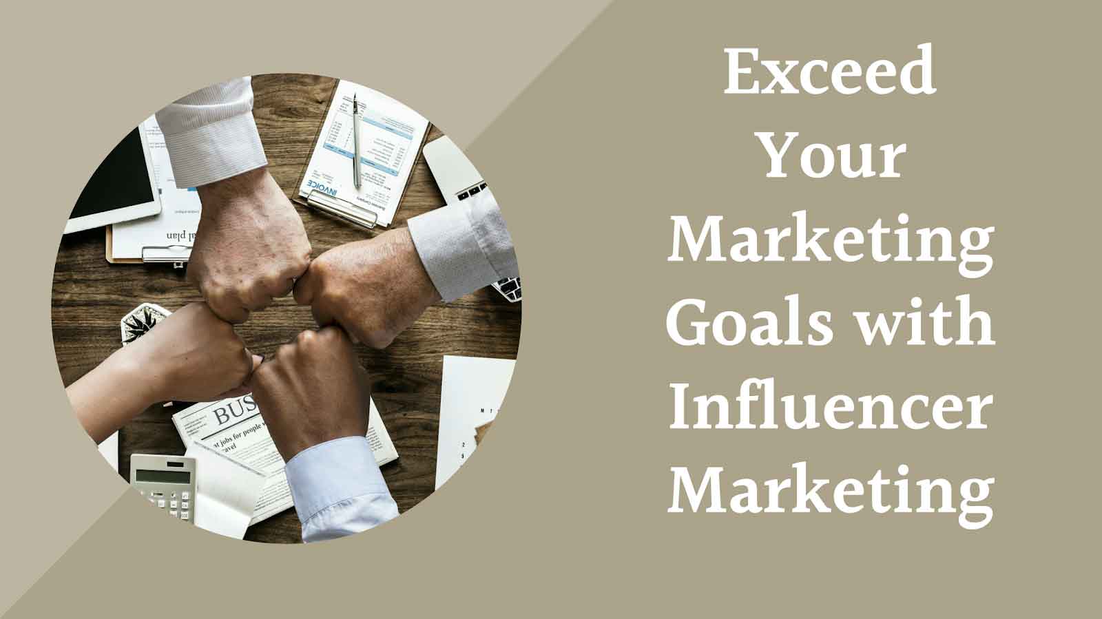 Exceed Your Marketing Goals With Influencer Marketing